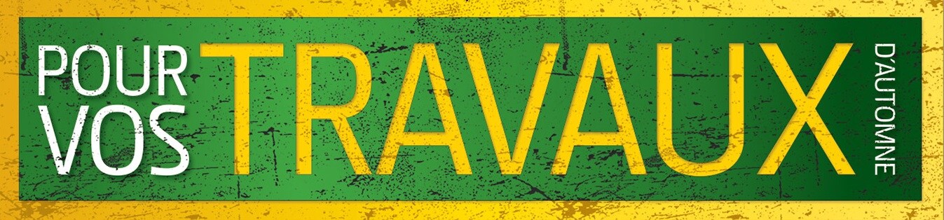 texte indiquant 'pour vos travaux d'automne' sur fond vert